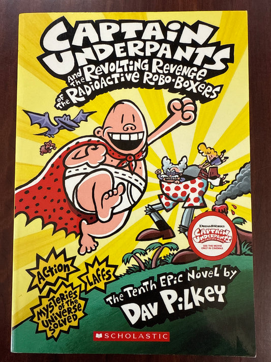 Captain Underpants and the Revolting Revenge of the Radioactive Robo-Boxers (Captain Underpants 10)