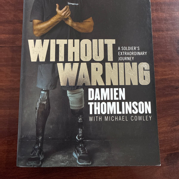 Without Warning: a Soldier's Extraordinary Journey