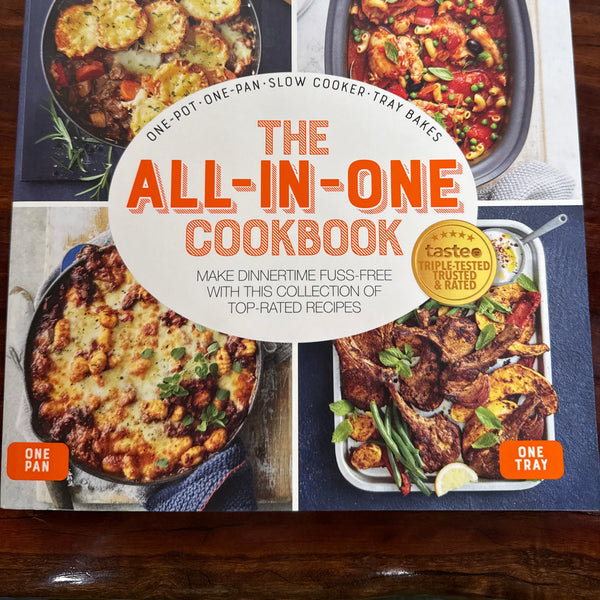 The All-in-One Cookbook: 100 top-rated recipes for one-pot, one-pan, one-tray and your slow cooker