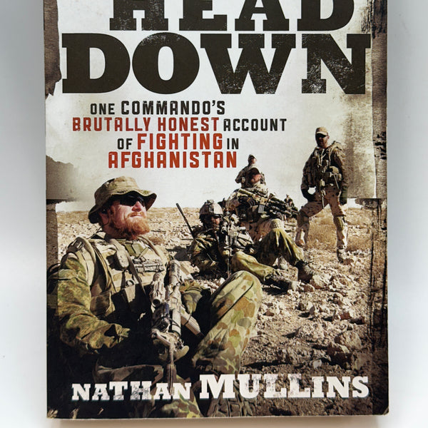 Keep Your Head Down: One Commando's Brutally Honest Account of Fighting in Afghanistan