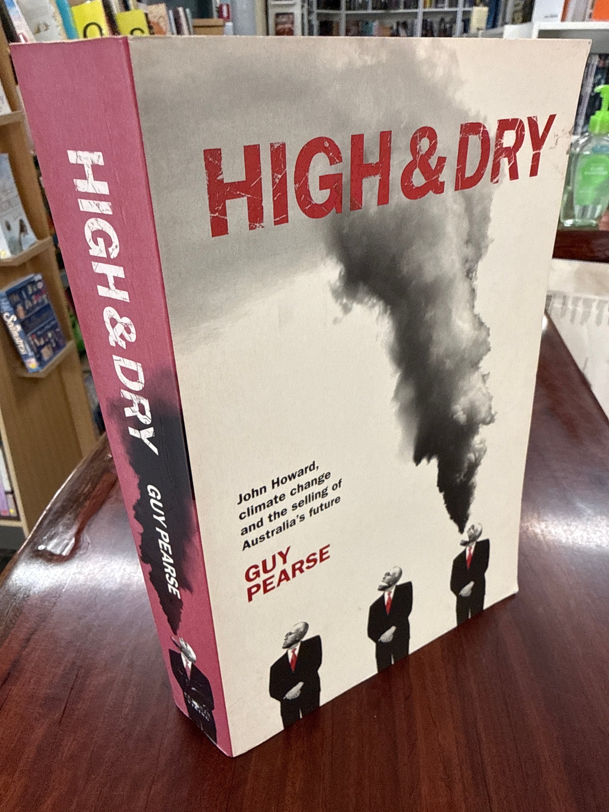 High & Dry: John Howard, climate change and the selling of Australia's future