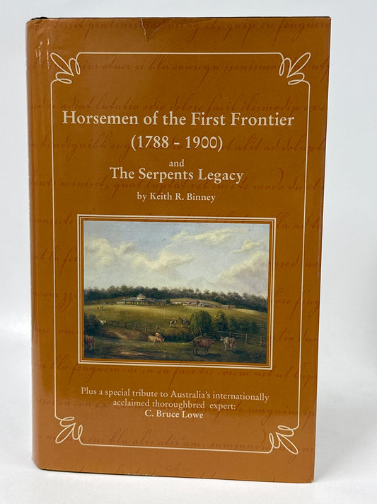 Horsemen of the First Frontier 1788-1900 : and The Serpent's Legacy
