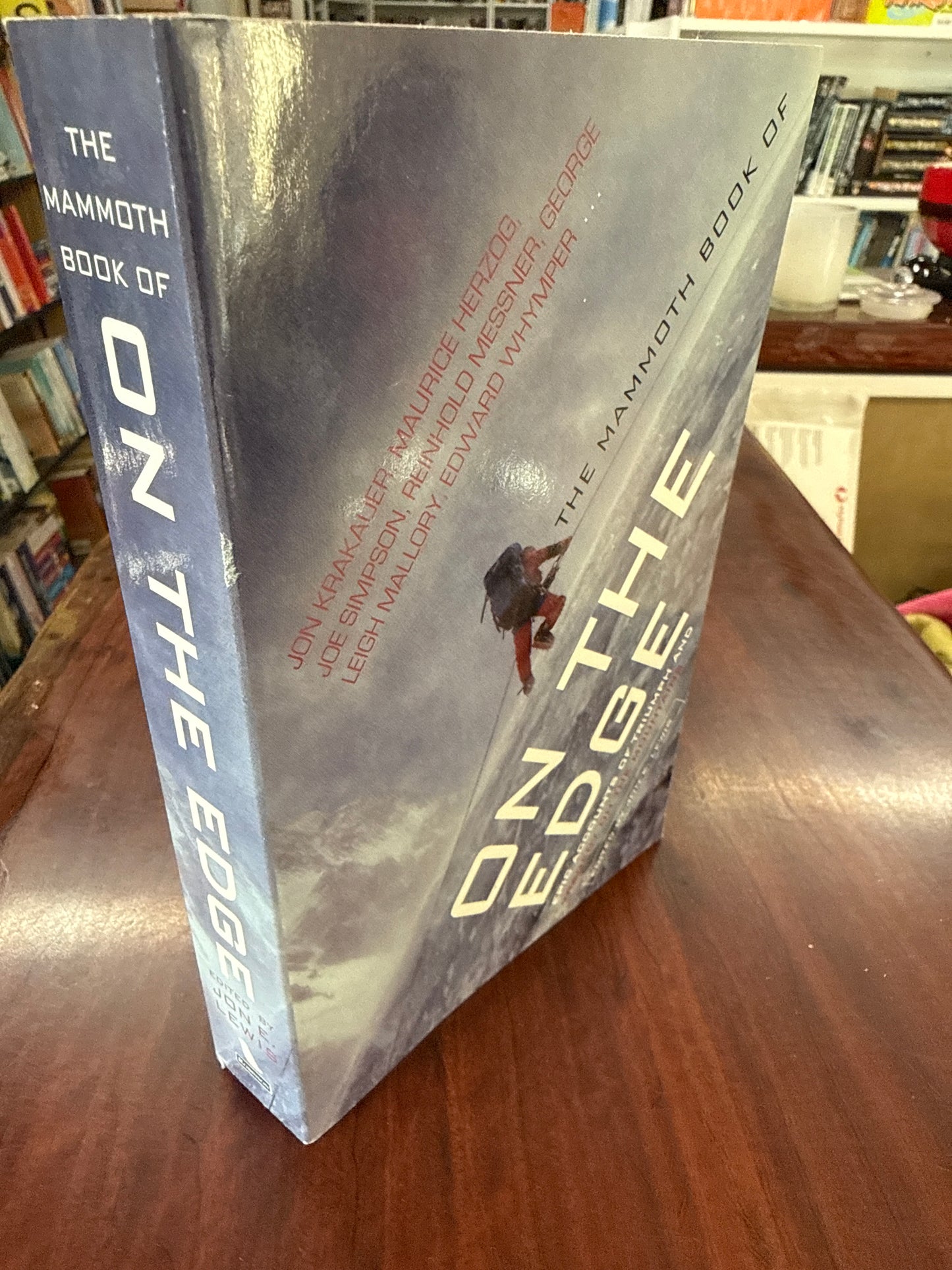 The Mammoth Book of On The Edge: Epic Accounts of Triumph and Tragedy on the Mountains