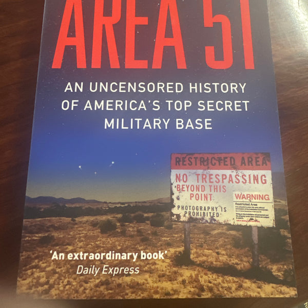 Area 51: An Uncensored History of America's Top Secret Military Base