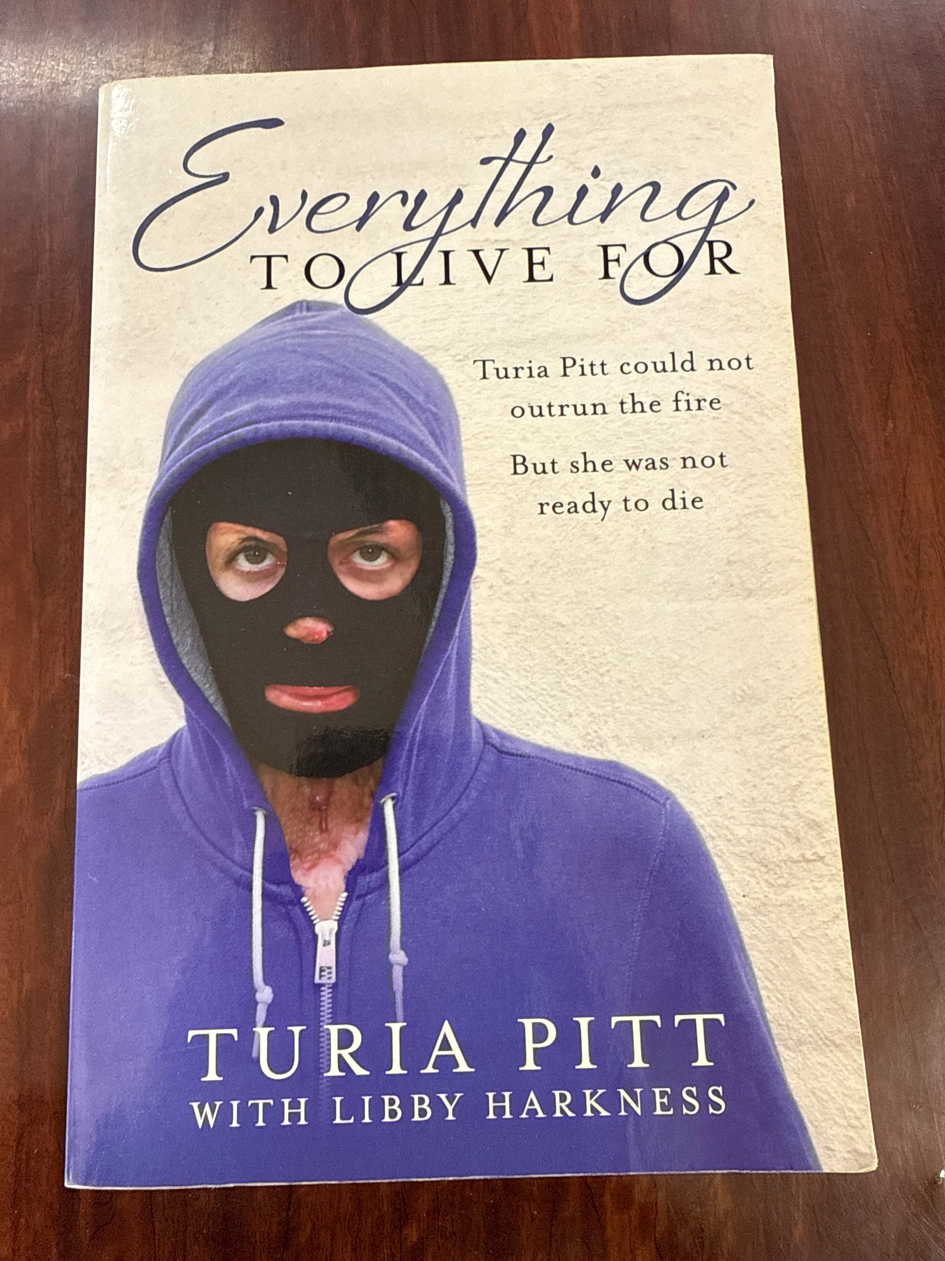 Everything to Live For: The Inspirational Story of Turia Pitt