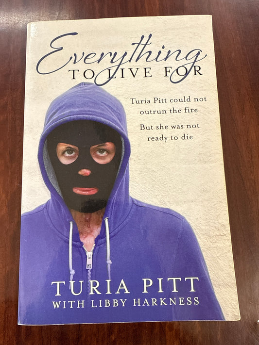 Everything to Live For: The Inspirational Story of Turia Pitt