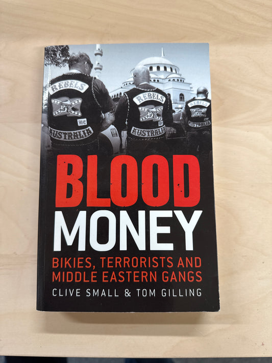 Blood Money: Bikies, Terrorists and Middle Eastern Gangs
