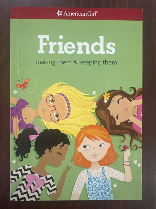 Friends: making them and keeping them (American Girl)