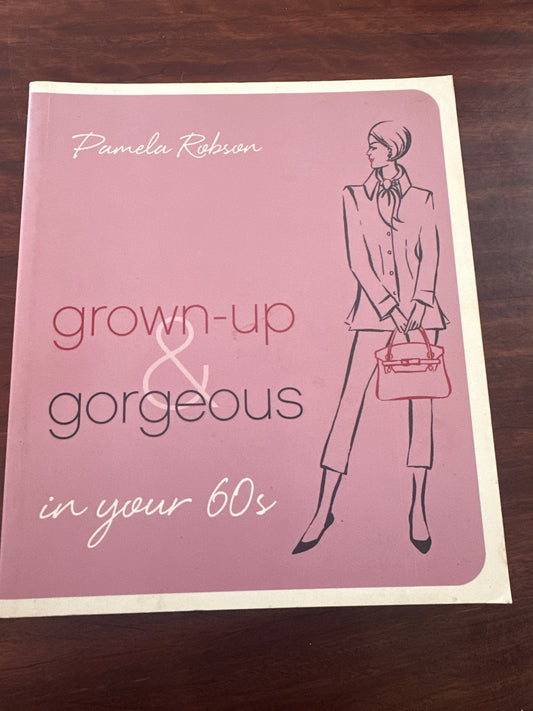 Grown-Up & Gorgeous in Your 60s