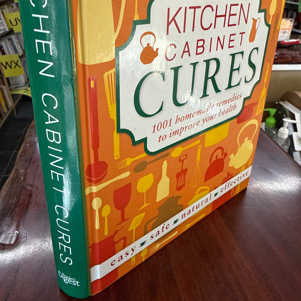 Kitchen Cabinet Cures - 1001 Homemade Remedies to Improve Your Health
