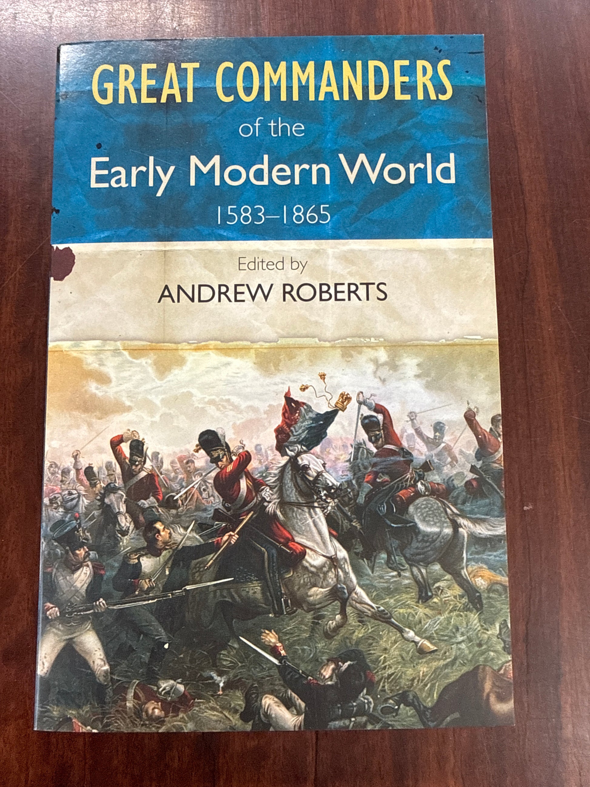 The Great Commanders of the Early Modern World 1567-1865