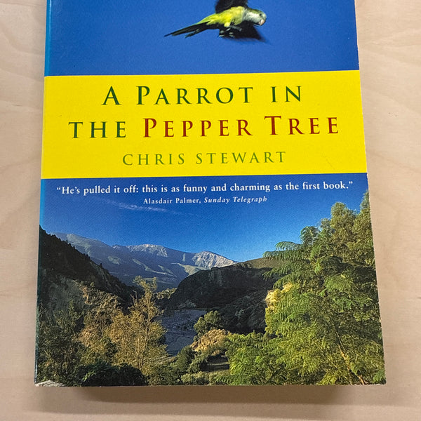 Parrot in the Pepper Tree : A Sort of Sequel to Driving over Lemons
