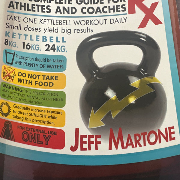Kettlebell Rx: The Complete Guide for Athletes and Coaches
