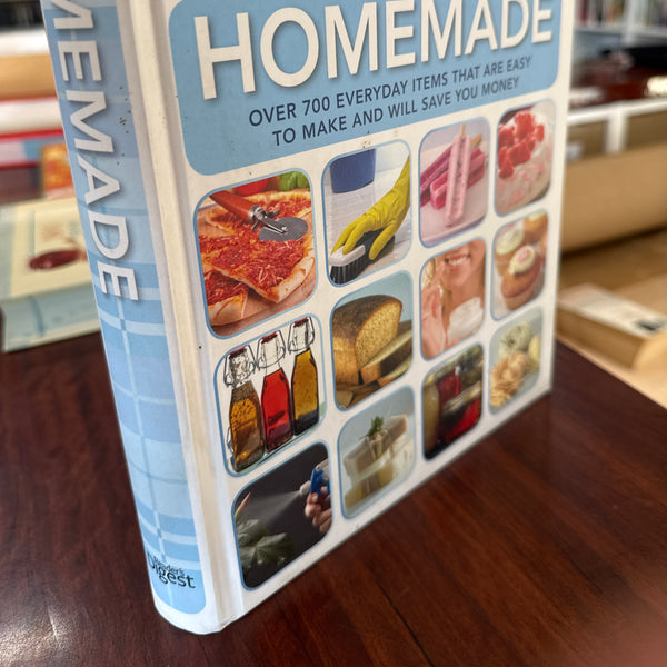 Homemade: Over 700 Everyday Items That Are Easy to Make and Will Save You Money.
