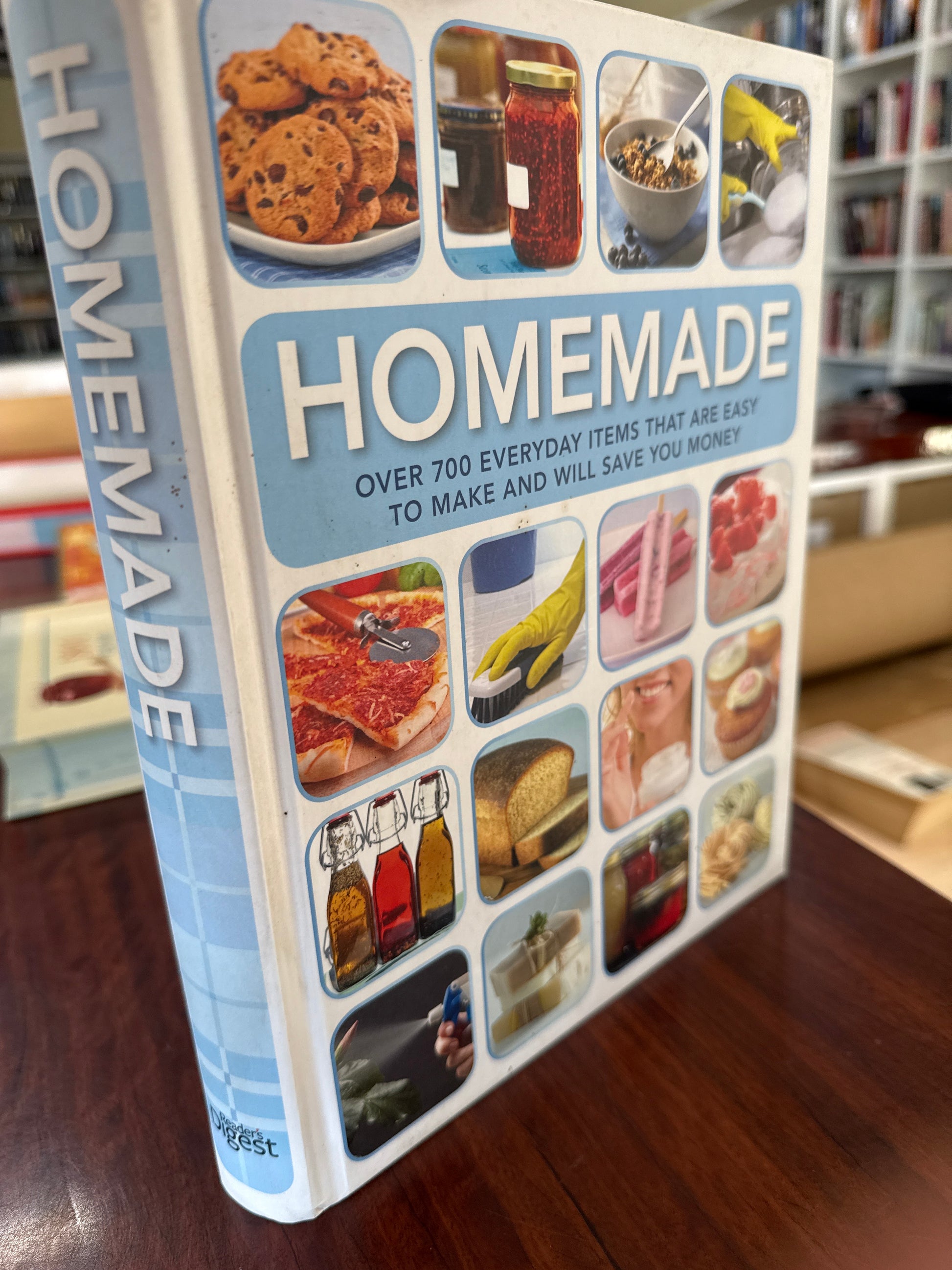 Homemade: Over 700 Everyday Items That Are Easy to Make and Will Save You Money.