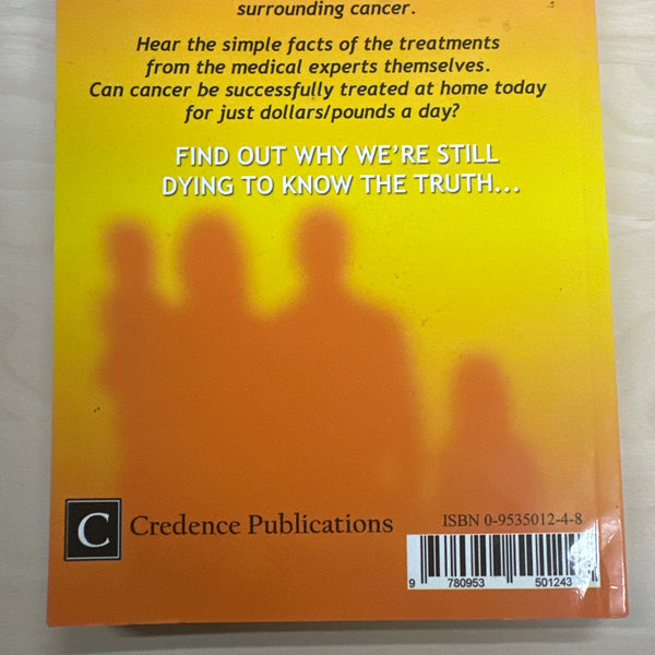 Cancer Why We're Still Dying To Know The Truth