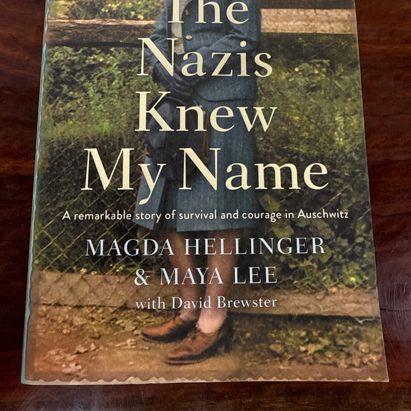 The Nazis Knew My Name: A remarkable story of survival and courage in Auschwitz