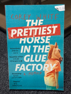 The Prettiest Horse In The Glue Factory