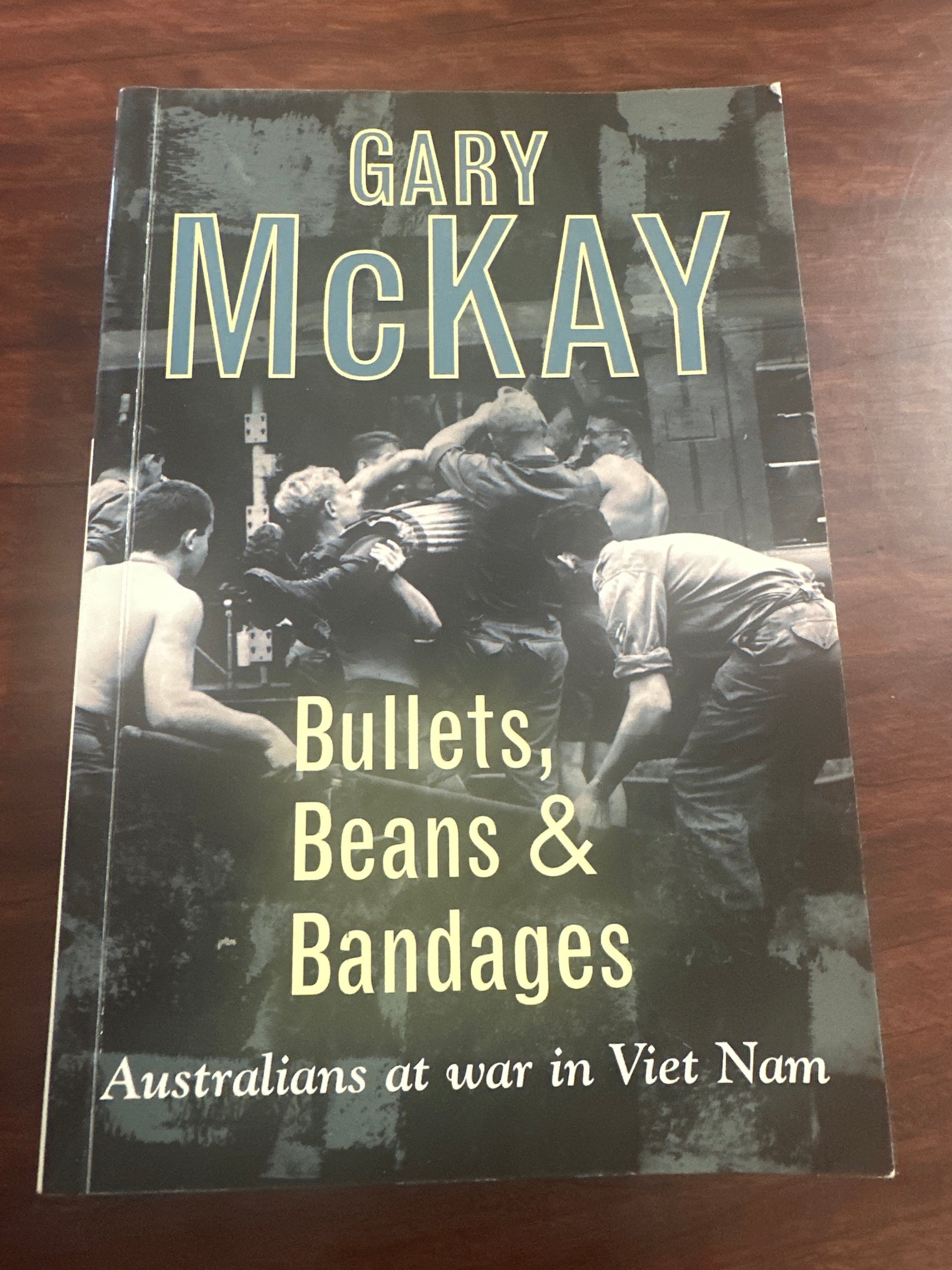 Bullets, Beans and Bandages : Australians at War in Viet Nam