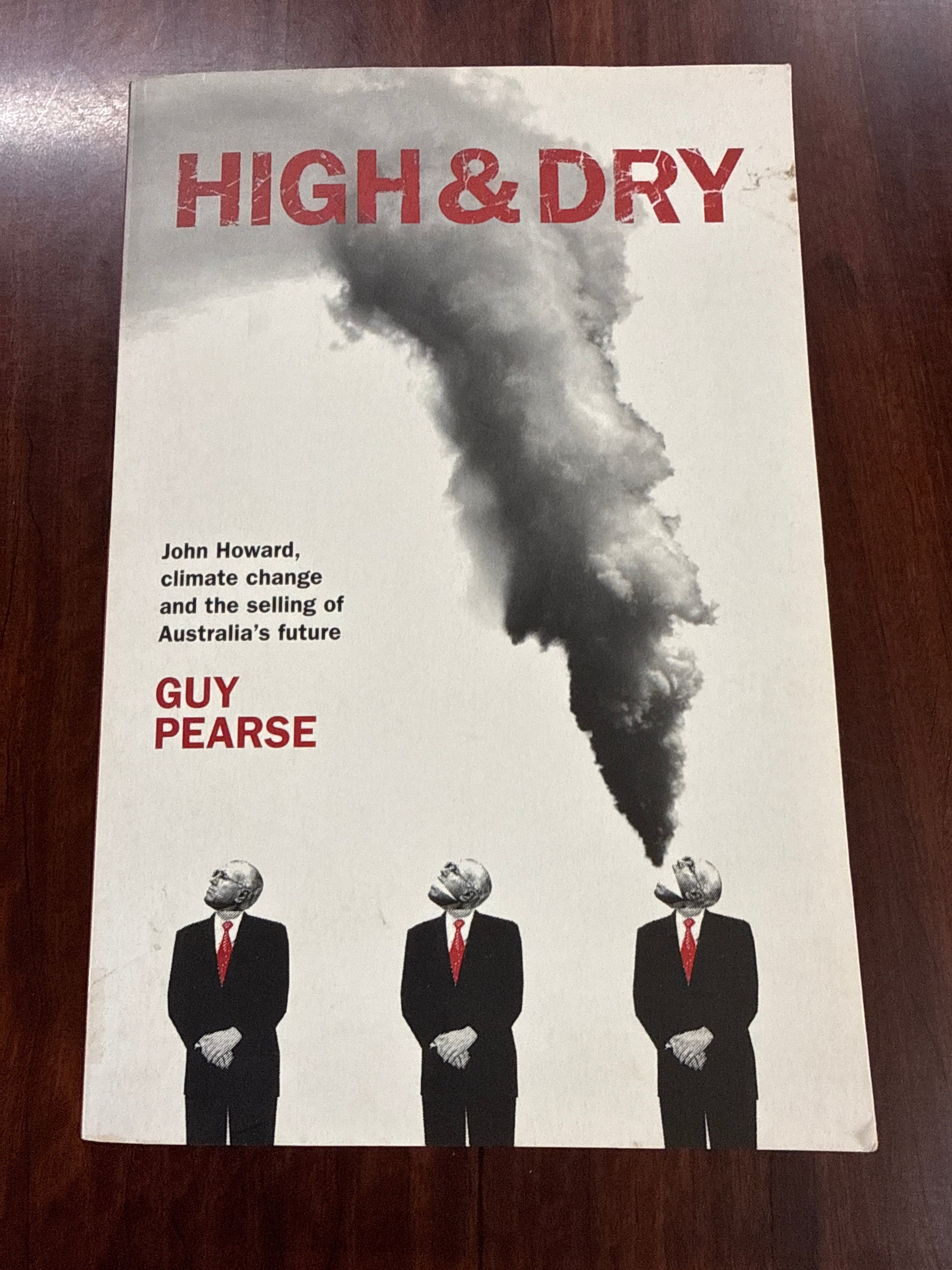High & Dry: John Howard, climate change and the selling of Australia's future