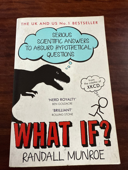 What If : Serious Scientific Answers To Absurd Hypothetical Questions