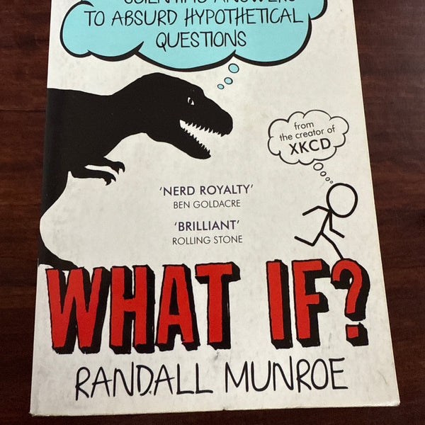 What If : Serious Scientific Answers To Absurd Hypothetical Questions