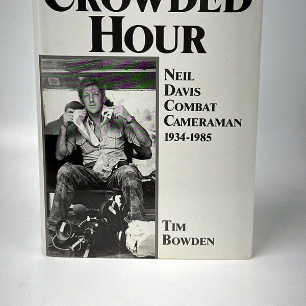 One crowded hour: Neil Davis, combat cameraman