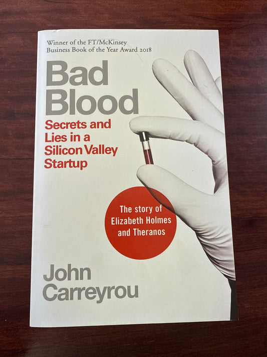 Bad Blood: Secrets and Lies in a Silicon Valley Startup