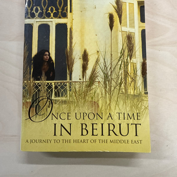 Once Upon a Time in Beirut - A Journey to the Heart of the Middle East