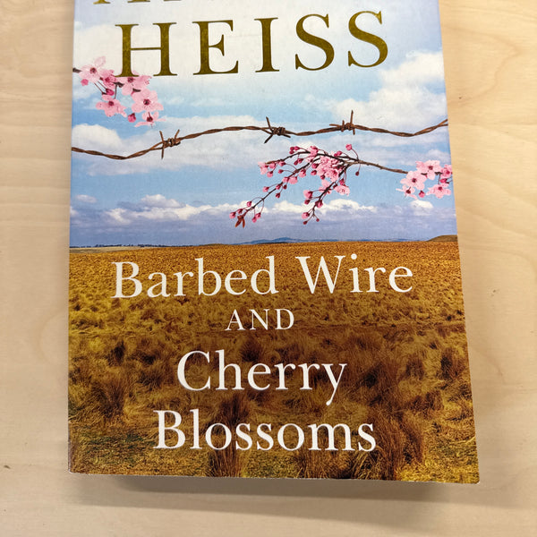 Barbed Wire And Cherry Blossoms- SIGNED COPY