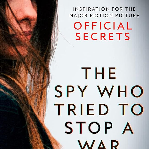 Official Secrets: The Spy Who Tried to Stop a War cover image