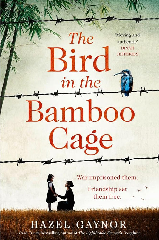 The Bird In The Bamboo Cage: inspired by true events, the bestselling new WW2 historical novel of courage and friendship in a prison camp cover image