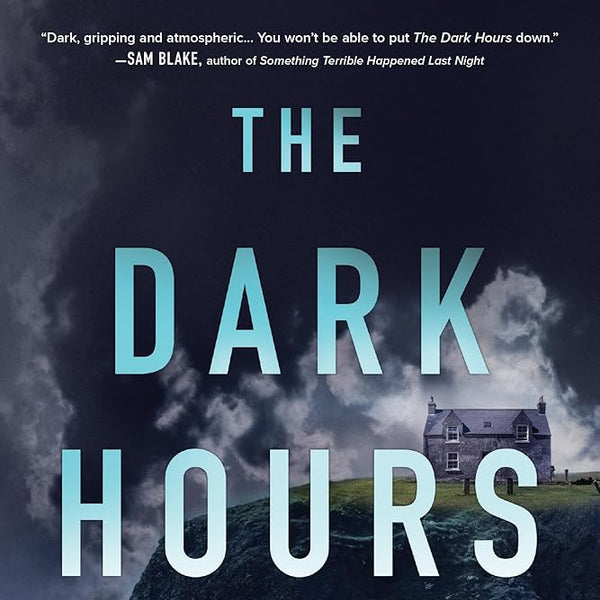The Dark Hours: A gripping serial killer police procedural crime thriller from The Irish Times bestselling author – new for 2025! cover image