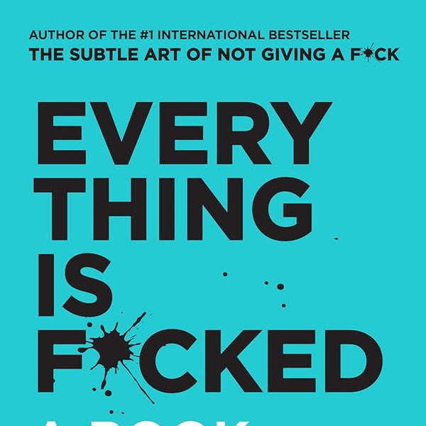 Everything Is F*cked: A Book About Hope cover image