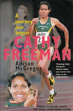 Cathy Freeman: a Journey Just Begun