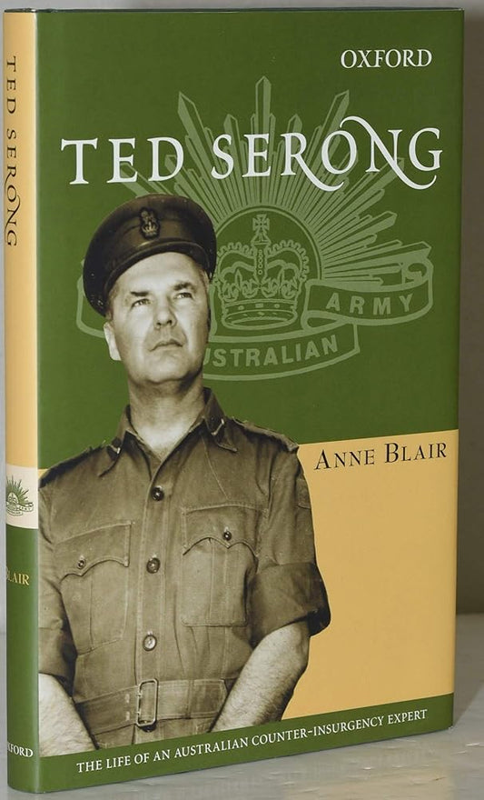Ted Serong: The Life of an Australian Counter-Insurgency Expert (The ^AAustralian Army History Series) cover image