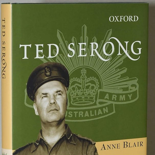 Ted Serong: The Life of an Australian Counter-Insurgency Expert (The ^AAustralian Army History Series) cover image