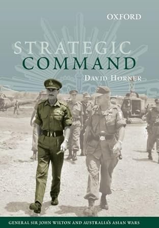 Strategic Command: General Sir John Wilton and Australia's Asian Wars (The ^AAustralian Army History Series) cover image
