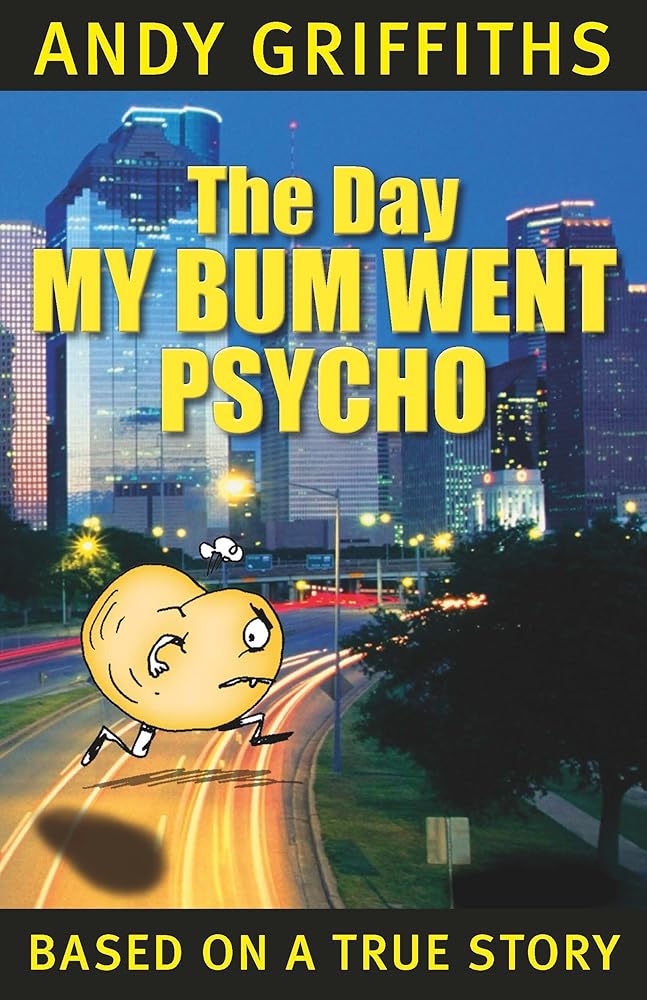 Andy Griffiths The Day My Bum Went Psycho cover image