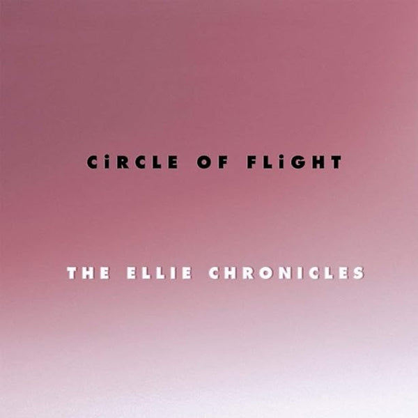 Circle of Flight: The Ellie Chronicles cover image