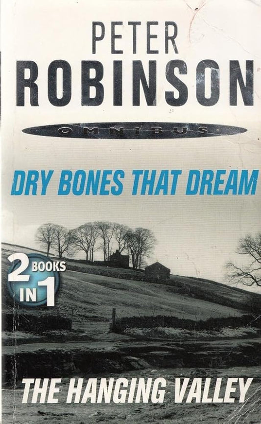 Peter Robinson Omnibus - Dry Bones That Dream & The Hanging Valley cover image