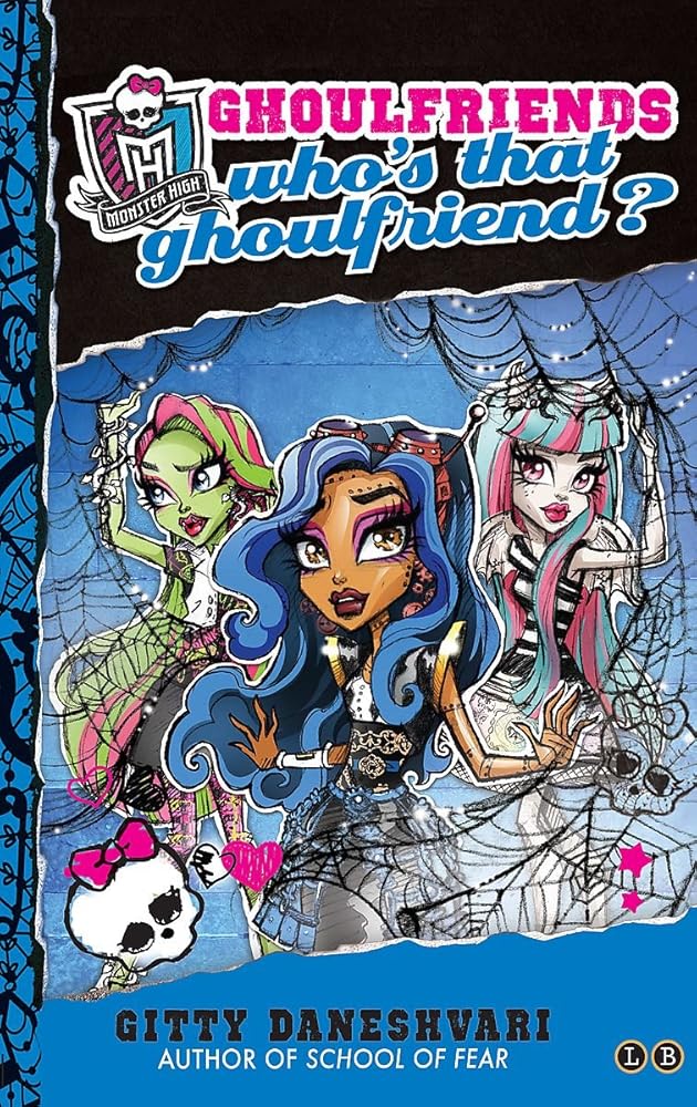 Who's That Ghoulfriend?: Book 3: Ghoulfriends Forever (Monster High) cover image