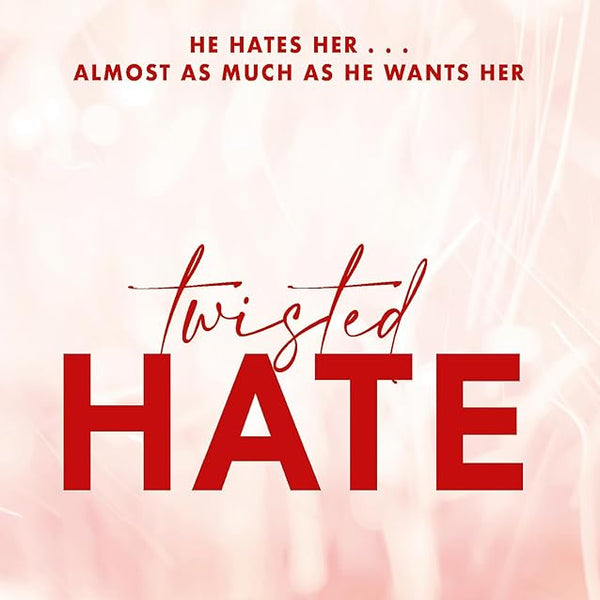 Twisted Hate: TikTok made me buy it! Fall into a world of addictive romance... cover image