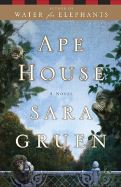 Ape House: A Novel (Hardcover)