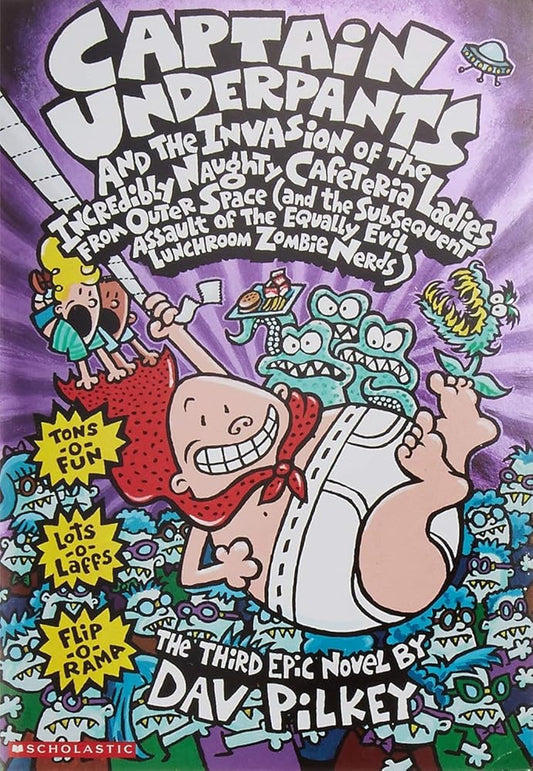 Captain Underpants and the Invasion of the Incredibly Naughty Cafeteria Ladies from Outer Space (and the Subsequent Assault of the Equally Evil Lunchroom Zombie Nerds) cover image