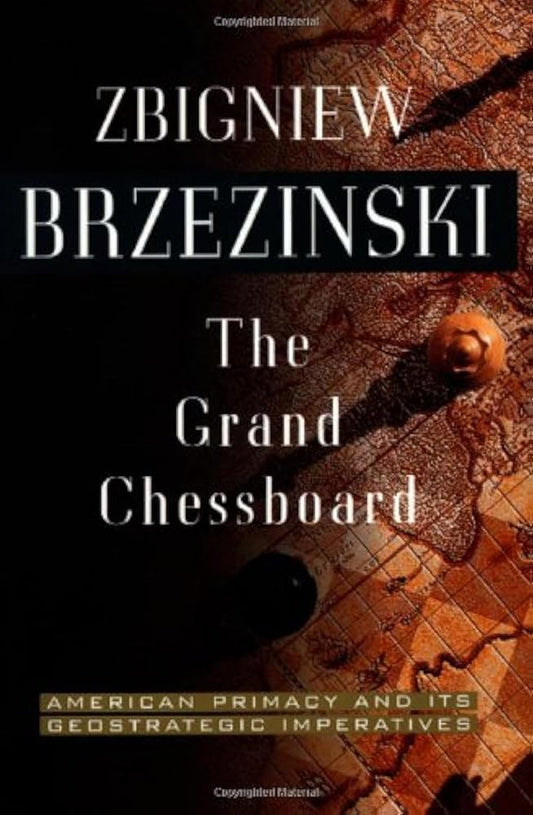 The Grand Chessboard: American Primacy And Its Geostrategic Imperatives cover image