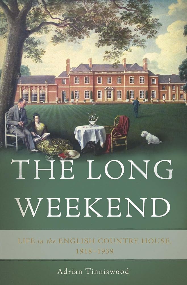The Long Weekend: Life in the English Country House, 1918-1939 cover image
