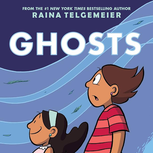 Raina Telgemeier Ghosts: A Graphic Novel cover image