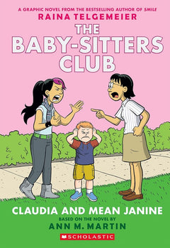 Claudia and Mean Janine: A Graphic Novel (The Baby-Sitters Club #4) (The Baby-Sitters Club Graphix)