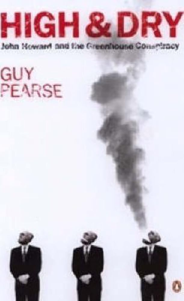 High & dry: John Howard, climate change and the selling of Australia's future cover image